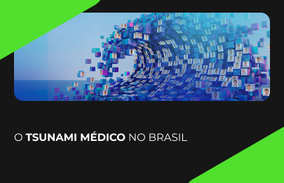 O TSUNAMI MÉDICO no brasil